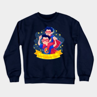 happy fathers day - super dad and super son Crewneck Sweatshirt